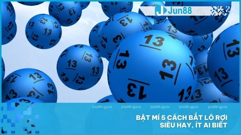 Top 5 cách bắt lô rơi siêu hiệu quả cho người mới bắt đầu 4 Bật mí 5 cách bắt lô rơi siêu hay, ít ai biết