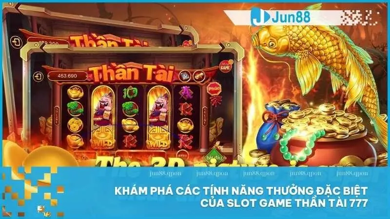 Thần Tài 777 – Trải nghiệm quay hũ đỉnh cao, cơ hội đổi đời 4 Khám phá các tính năng thưởng đặc biệt của slot game Thần Tài 777