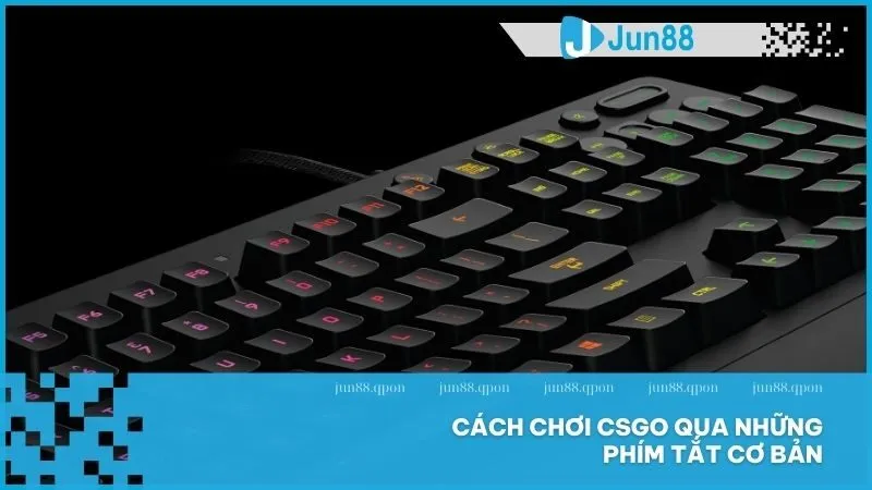 Hướng dẫn cách chơi CS GO và mẹo hiệu quả tại Jun88 4 Cách chơi CSGO qua những phím tắt cơ bản