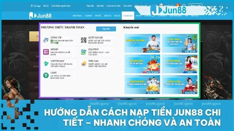 Cách nạp tiền Jun88 đơn giản, nhanh chóng và an toàn 1 Cách nạp tiền Jun88 đơn giản, nhanh chóng và an toàn