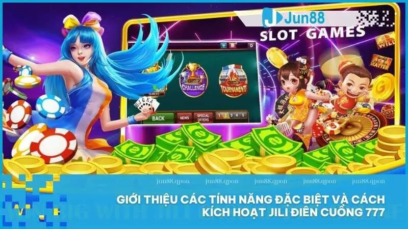JILI Điên Cuồng 777 - Quay Liền Tay Rinh Thưởng Triệu Đô 4 Giới thiệu các tính năng đặc biệt và cách kích hoạt JILI Điên Cuồng 777