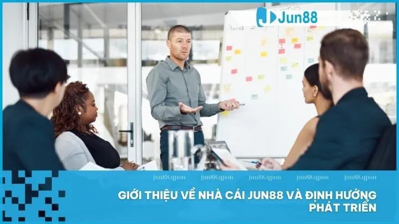 Giới Thiệu 1 Giới thiệu Jun88 với các giấy phép hoạt động cùng định hướng phát triển