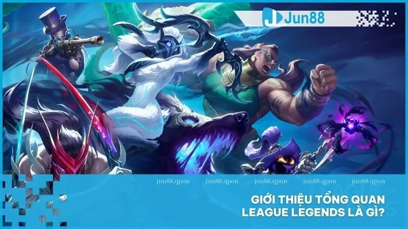 League Legends là gì? Tựa game Esports huyền thoại thu hút hàng triệu người chơi 2 Giới thiệu tổng quan League Legends là gì?