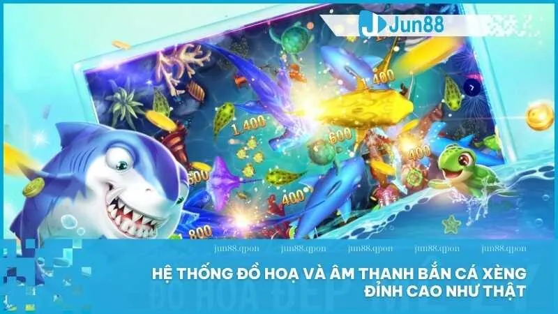 Bắn Cá Xèng tại Jun88 - Trò chơi đổi thưởng hấp dẫn với tỷ lệ thắng cao 3 Hệ thống đồ hoạ và âm thanh Bắn cá Xèng đỉnh cao như thật