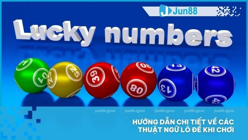 Tìm hiểu các thuật ngữ lô đề quan trọng dành cho người mới 4 Hướng dẫn chi tiết về các thuật ngữ lô đề khi chơi