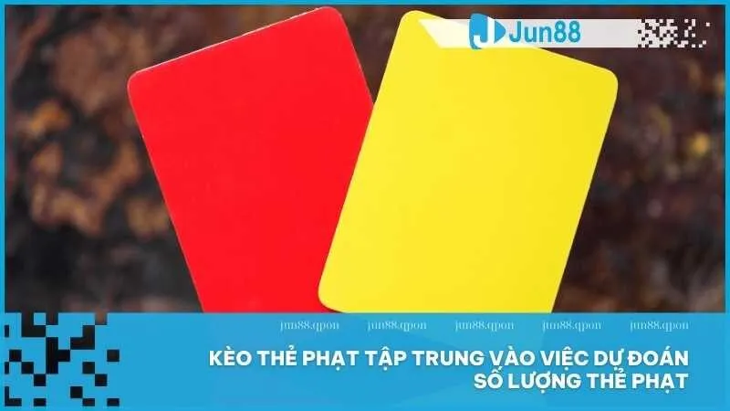 Kèo thẻ phạt tại Jun88 – Chiến lược cá cược bóng đá thông minh 4 Kèo thẻ phạt tập trung vào việc dự đoán số lượng thẻ phạt