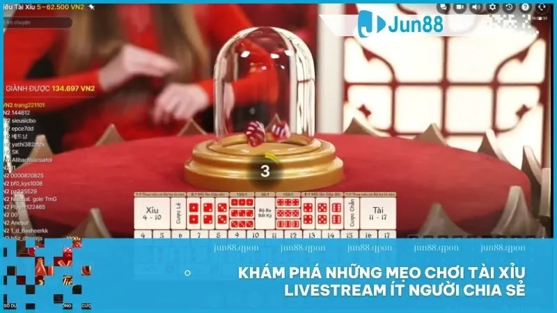 Tài xỉu livestream Jun88 – Trải nghiệm minh bạch, phấn khích cùng công nghệ hiện đại 5 Những mẹo chơi Tài Xỉu Livestream ít người chia sẻ