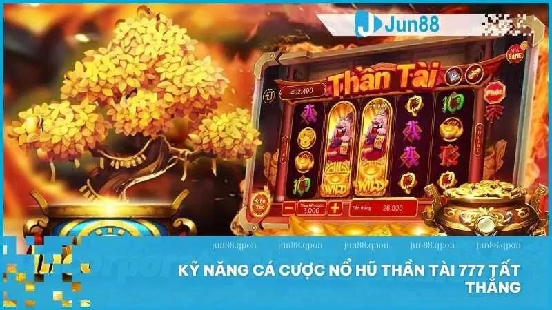 Thần Tài 777 – Trải nghiệm quay hũ đỉnh cao, cơ hội đổi đời 5 Kỹ năng cá cược nổ hũ Thần Tài 777 tất thắng