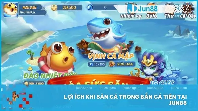 Bắn Cá Tiên Jun88 – Thách thức kỹ năng, cơ hội nhận thưởng hấp dẫn 4 Lợi ích khi săn cá trong Bắn Cá Tiên tại Jun88
