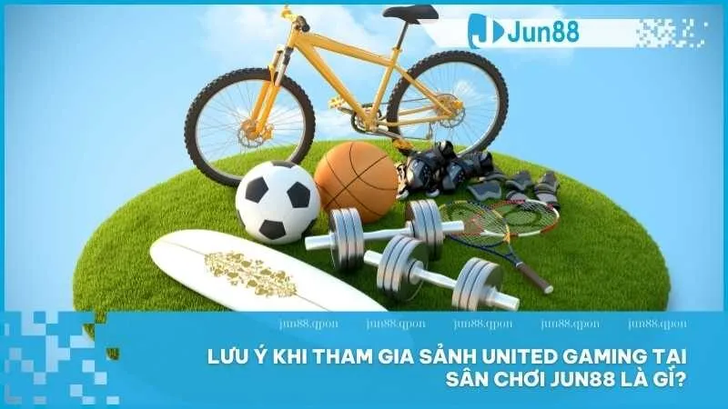 United Gaming tại Jun88 – Nền tảng cá cược hàng đầu với tỷ lệ cược minh bạch 5 Lưu ý khi tham gia sảnh United Gaming tại sân chơi Jun88 là gì?