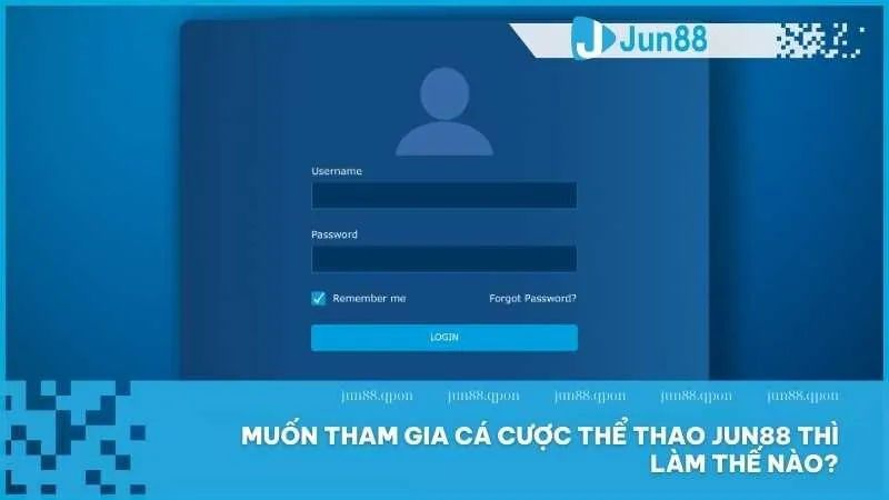 Thể Thao 17 Muốn tham gia cá cược thể thao Jun88 thì làm thế nào?