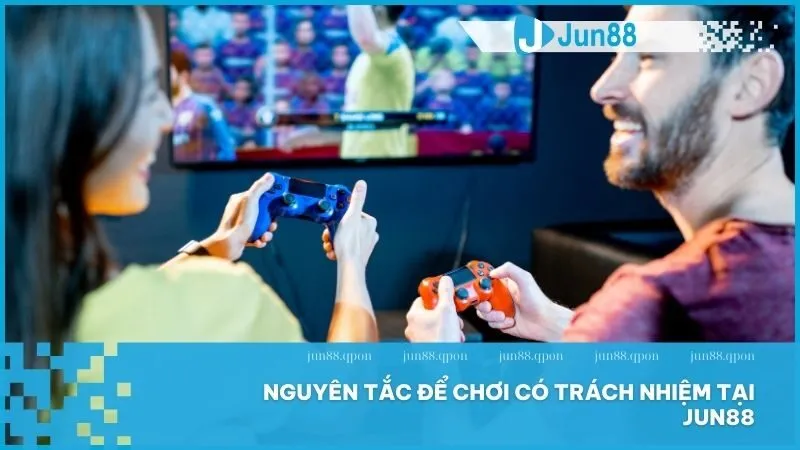Chơi Có Trách Nhiệm 2 Bảo vệ người chơi trẻ tuổi với chính sách nghiêm ngặt của Jun88