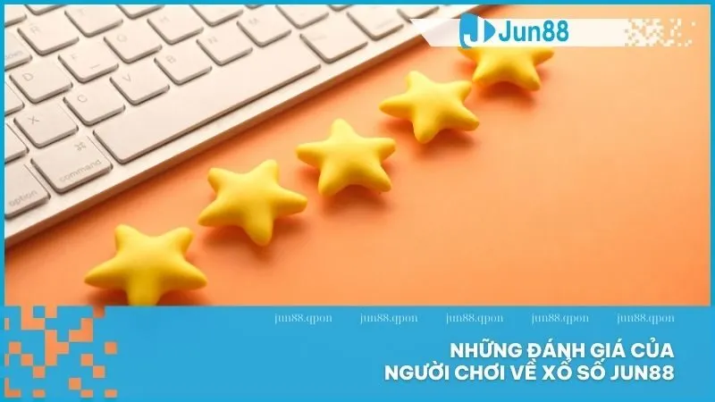 Xổ Số 16 Những đánh giá của người chơi về Xổ Số Jun88
