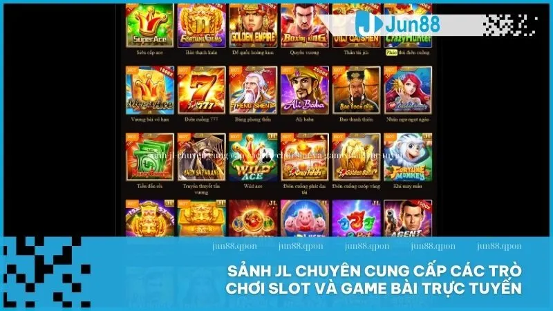 Nổ Hũ 7 Sảnh JL chuyên cung cấp các trò chơi slot và game bài trực tuyến