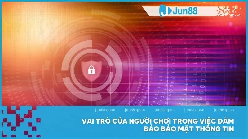 Chính Sách Bảo Mật 4 Jun88 khuyến khích người chơi thực hiện trách nhiệm bảo mật tài khoản và thông tin cá nhân