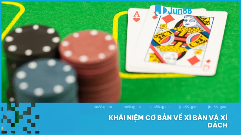 Xì bàn và xì dách cái nào lớn hơn tại Jun88? Luật chơi và mẹo thắng lớn 2 Hiểu rõ định nghĩa Xì Bàn và Xì Dách là bước đầu giúp bạn nắm thế chủ động khi tham gia chơi tại Jun88